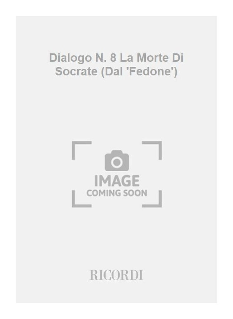Dialogo N. 8 La Morte Di Socrate (Dal 'Fedone')